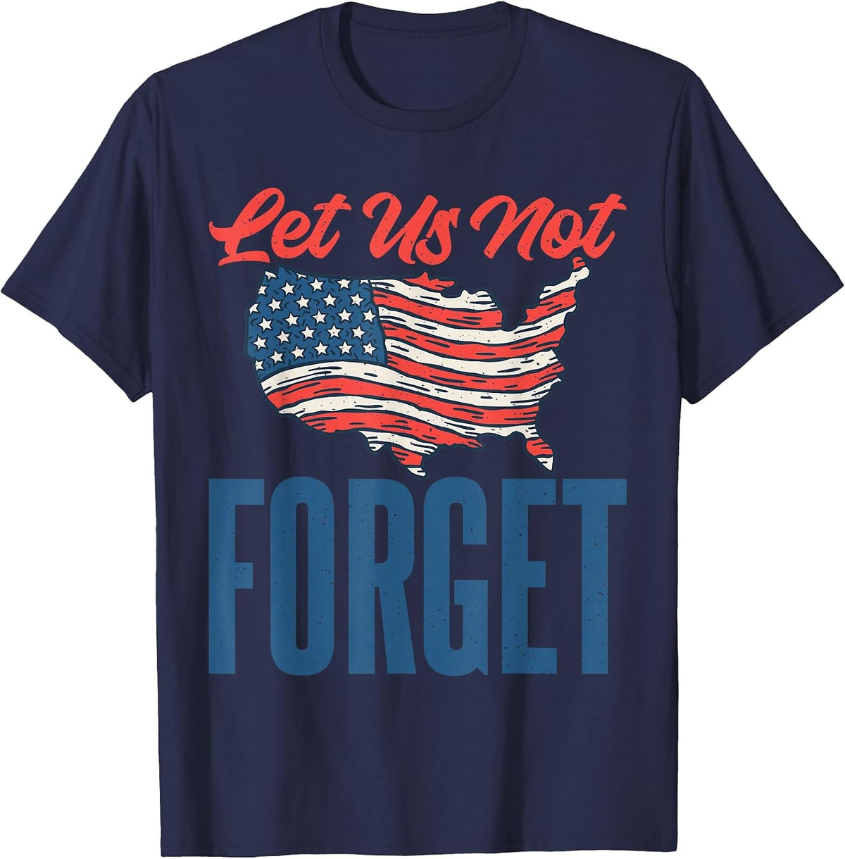 4th of July Let us not Forget Veterans Memorial Day T-Shirt - Navy Blue