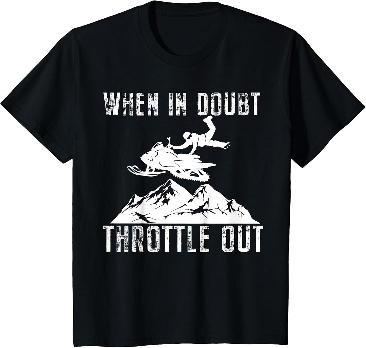 Snowmobile Sled When in Doubt Throttle Out Winter Sports T-Shirt - Black