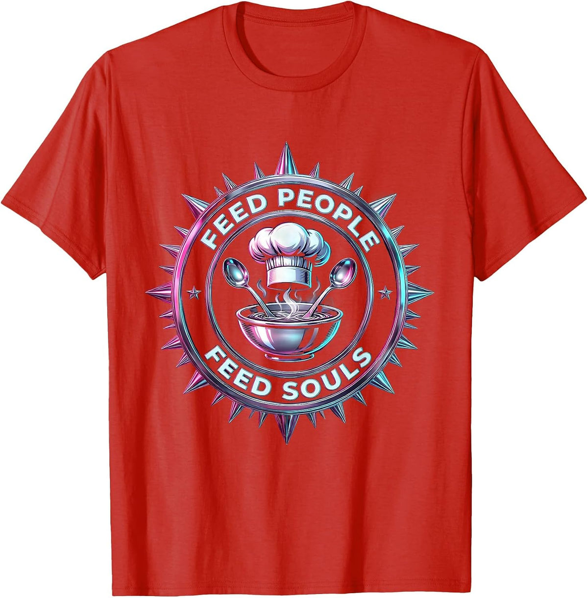 Men's Feed People Feed Souls Chef Cooking Design T-Shirt - Red