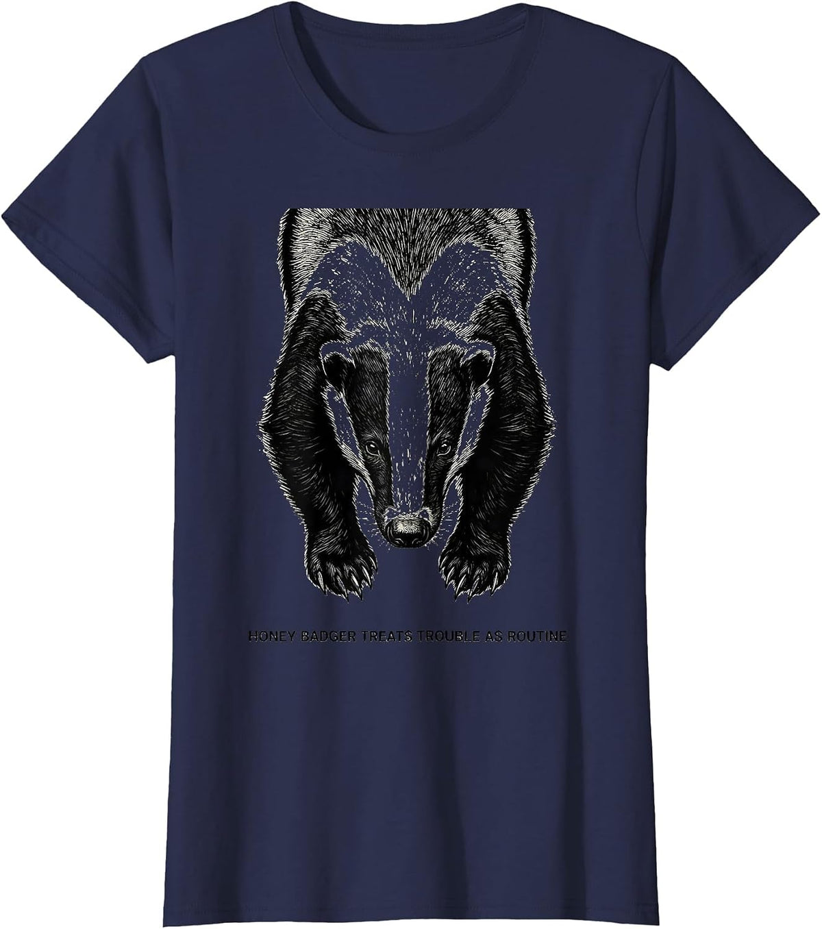 Women's Honey Badger Treats Trouble As Routine Funny Animal Meme T-Shirt - Navy Blue