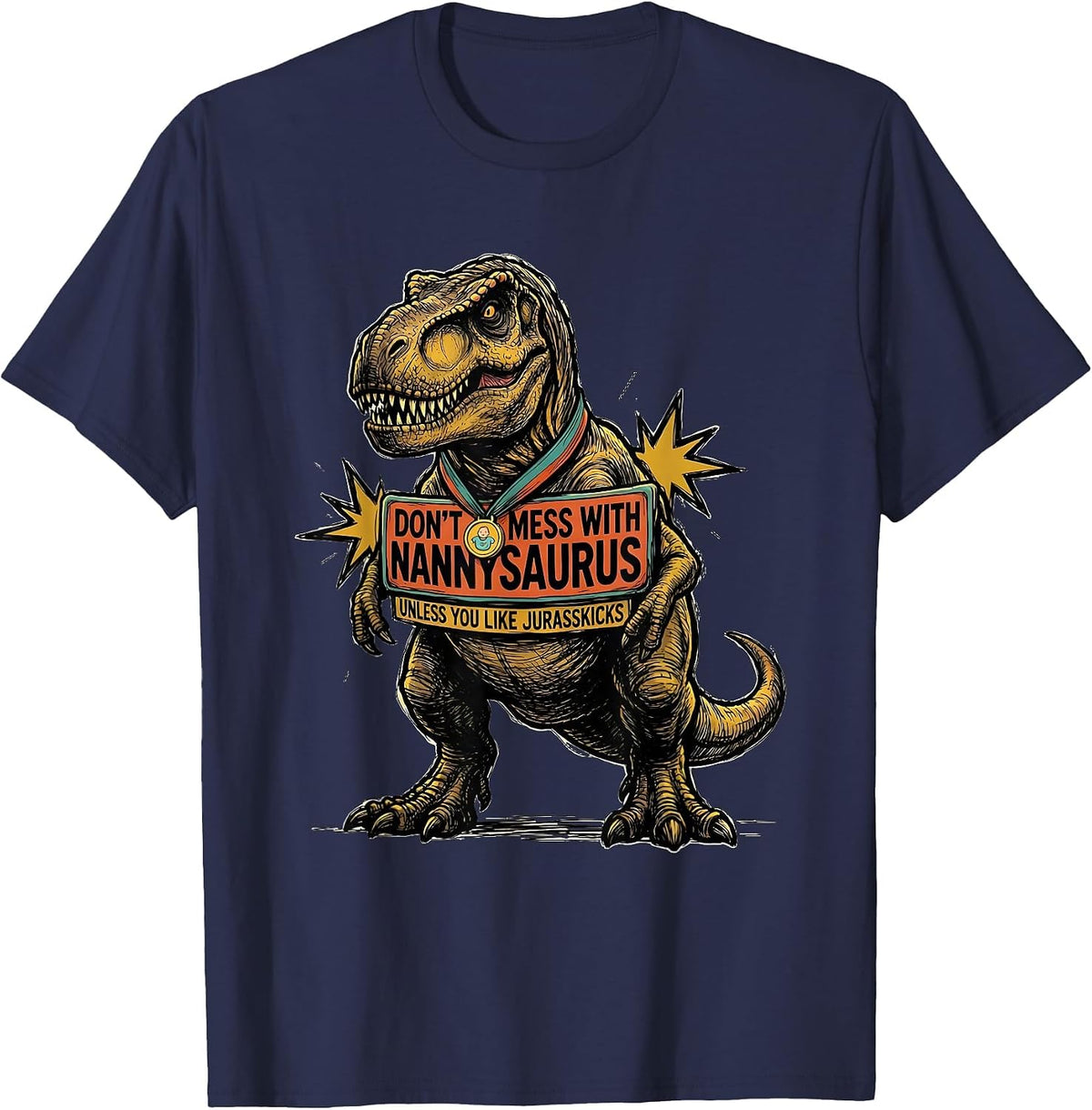 Men's Don't Mess With Nannysaurus Unless You Like Jurasskicks T-Shirt - Navy Blue