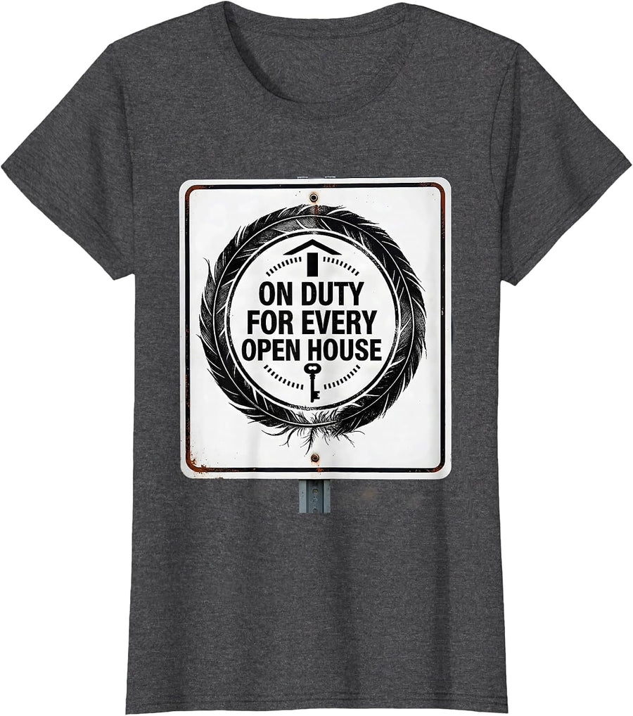 Women's On Duty For Every Open House Funny Realtor Real Estate Agent T-Shirt - Dark Heather Grey