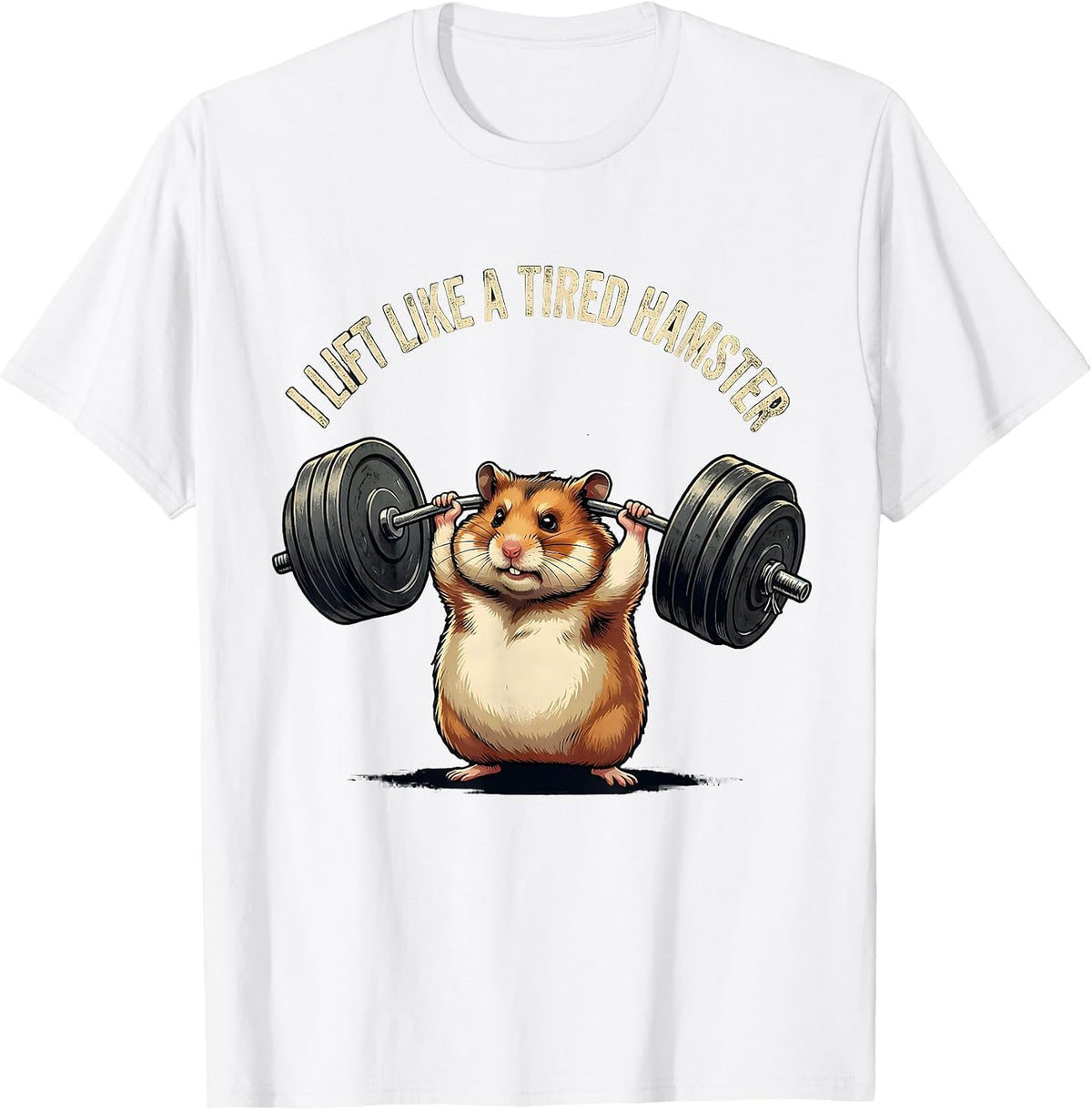 Men's I Lift Like A Tired Hamster Funny Gym Hamster Weightlifting T-Shirt - White