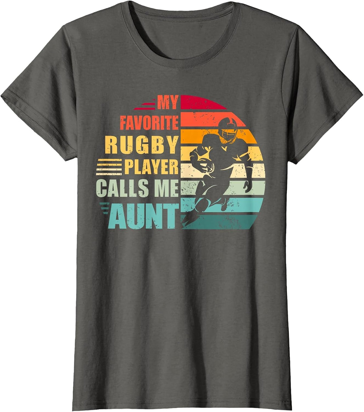 My Favorite Rugby Player Calls Me Aunt Funny Rugby Aunt T-Shirt - Asphalt Grey
