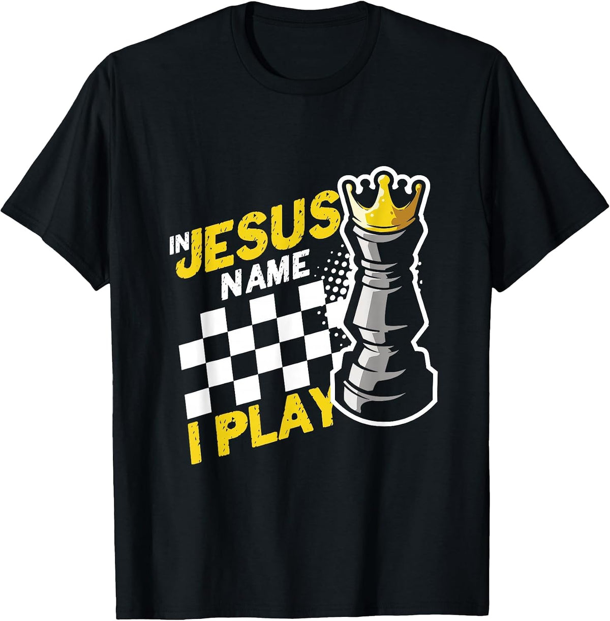 in Jesus Name Play Chess Player Checkmate Chess Board Pieces T-Shirt - Black