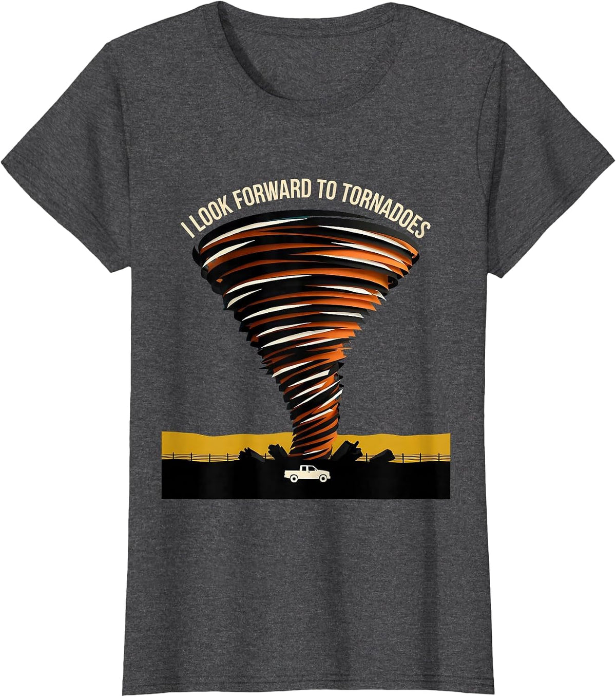 Women's I Look Forward To Tornadoes Funny Storm Chaser Meteorology T-Shirt - Dark Heather Grey