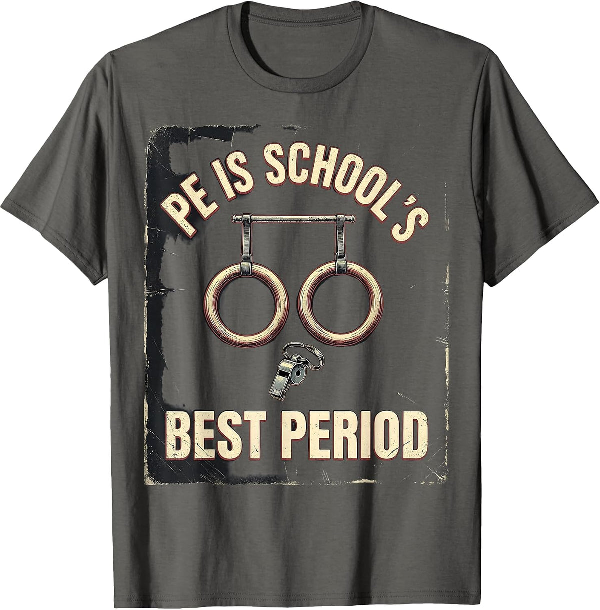 Men's PE Is School's Best Period Distressed PE Teacher Gym Class T-Shirt - Asphalt Grey