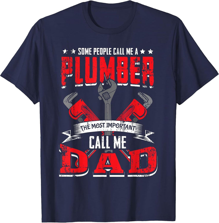 Some People Call Me A Plumber Dad Funny Plumbing Outfit Men T-Shirt - Navy Blue