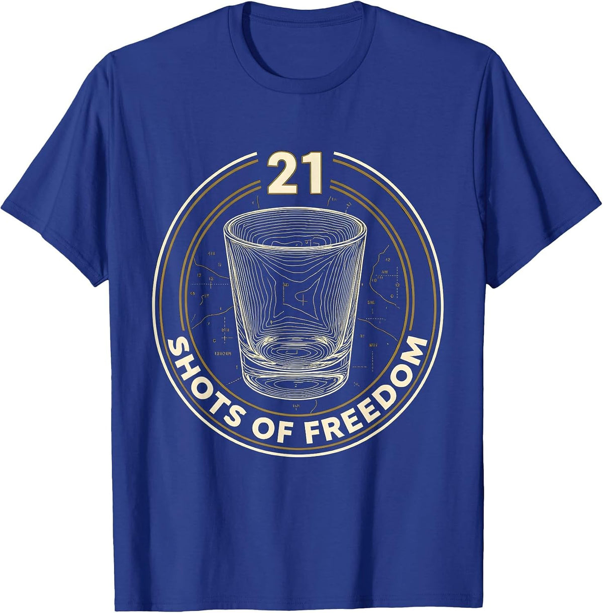 21 Shots of Freedom 21st Birthday Design T-Shirt - Royal Blue