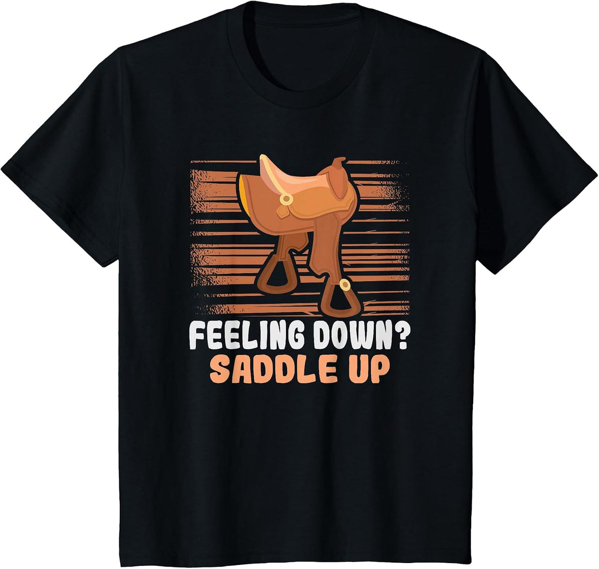 Feeling Down? Saddle up Equestrian and Horse Riding T-Shirt - Black