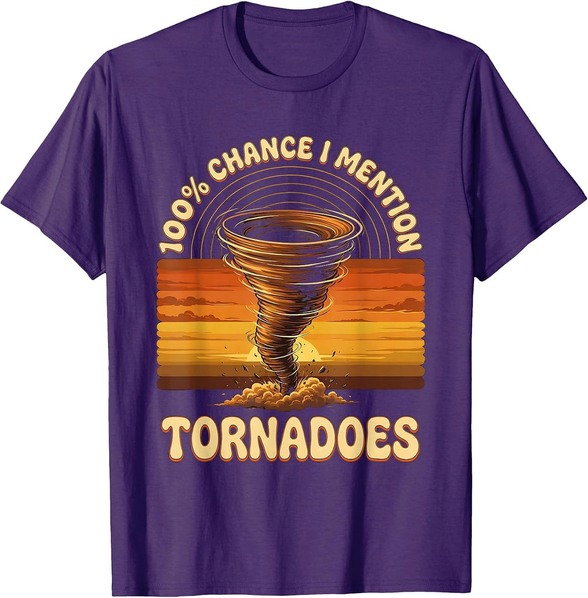 Men's 100% Chance I Mention Tornadoes Retro 70s Storm Chaser T-Shirt - Purple