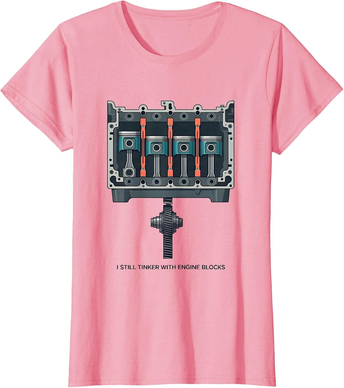 Women's I Still Tinker With Engine Blocks Funny Mechanic Car Engine T-Shirt - Pink