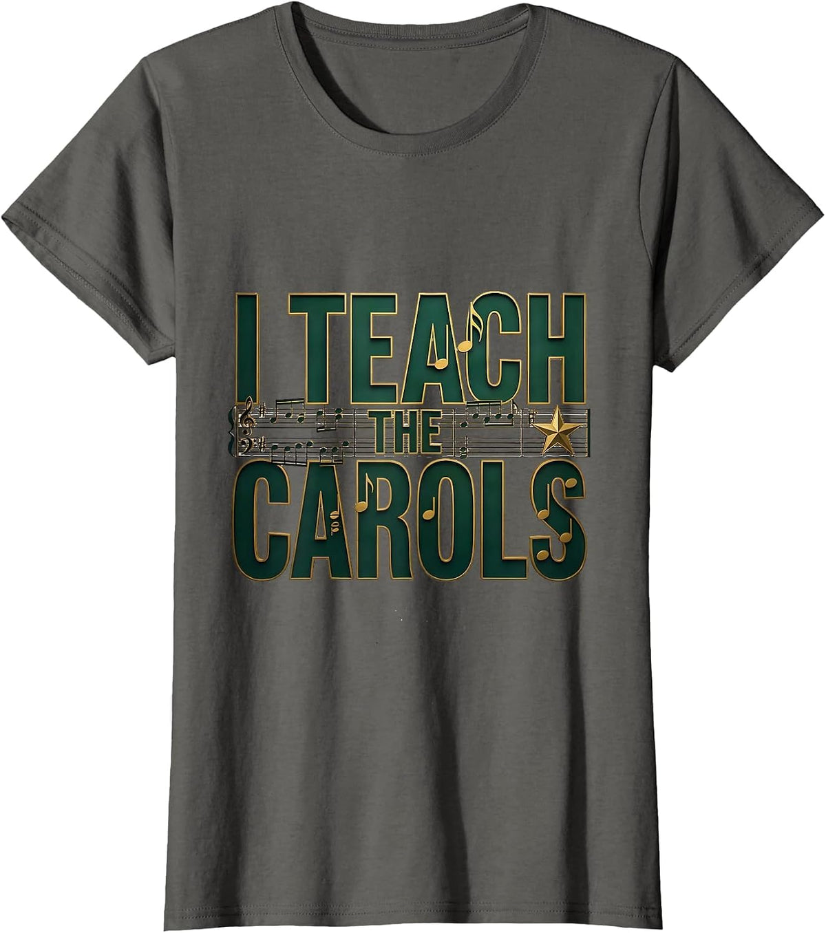 Women's I Teach The Carols Whimsical Music Teacher Christmas T-Shirt - Asphalt Grey