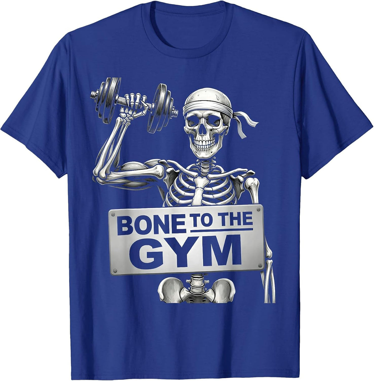 Bone to the Gym Funny Skeleton Workout Design T-Shirt - Royal Blue
