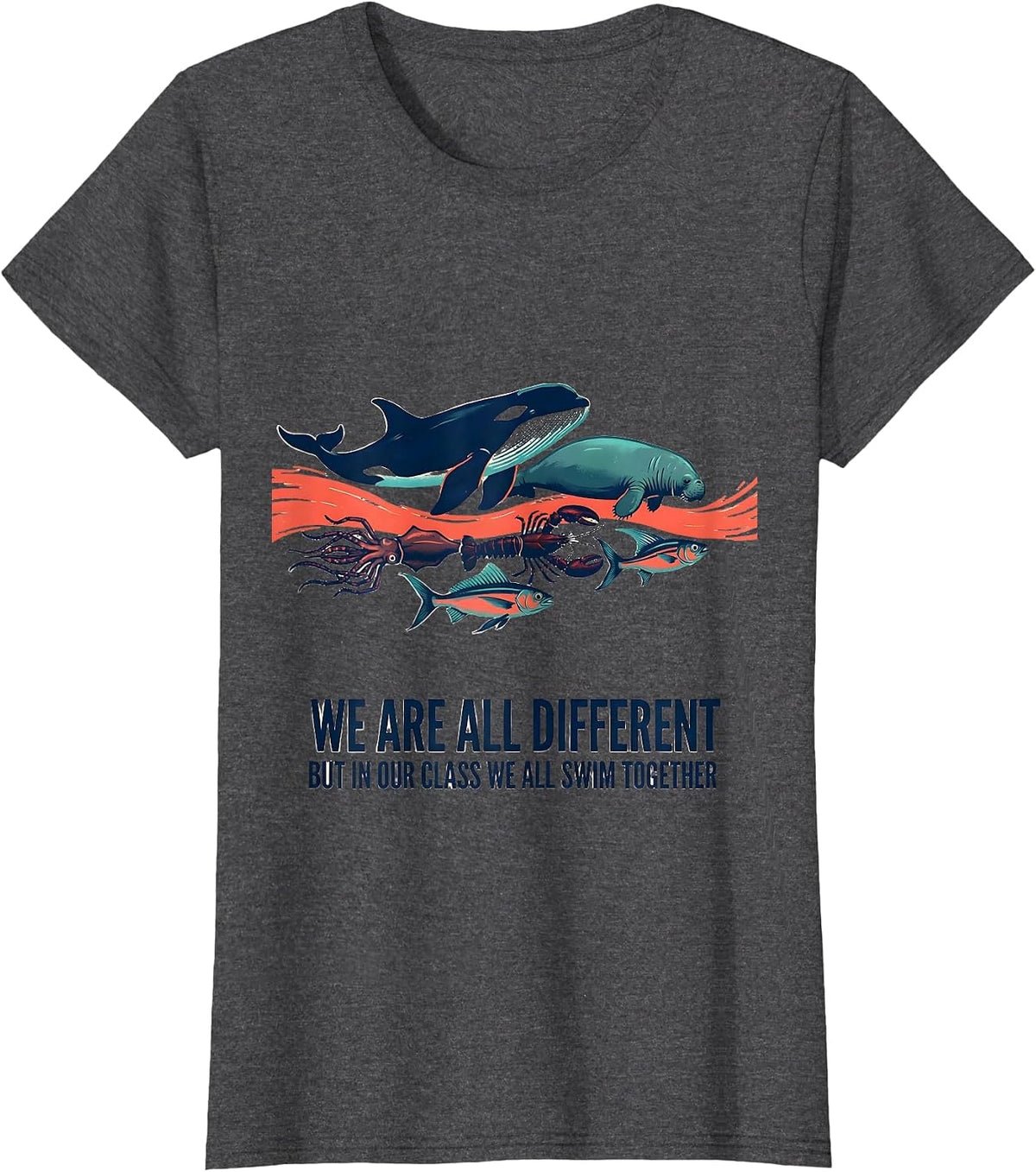 Women's We Are All Different, But In Our Class We All Swim Together T-Shirt - Dark Heather Grey