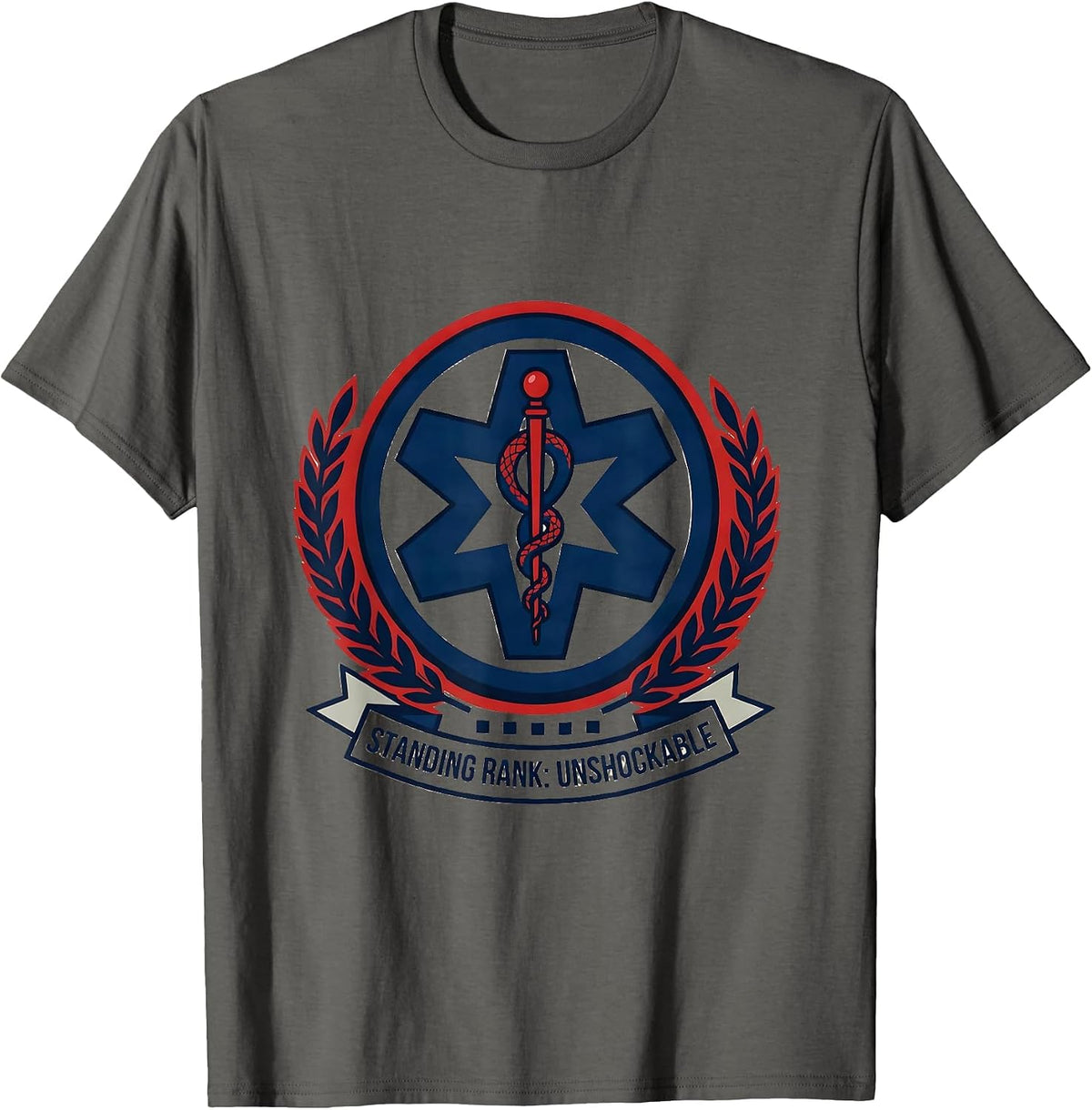 Standing Rank: Unshockable Funny EMT Paramedic EMS Humor T-Shirt - Asphalt Grey