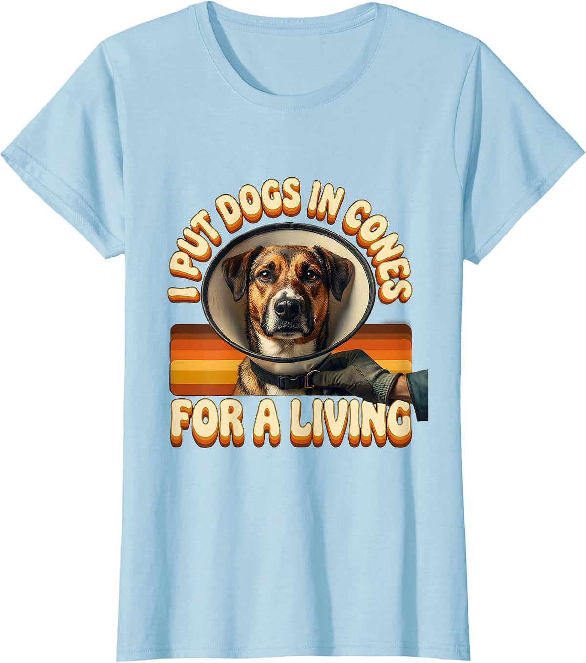 Women's I Put Dogs In Cones For A Living Funny Veterinarian Vet Tech T-Shirt - Baby Blue