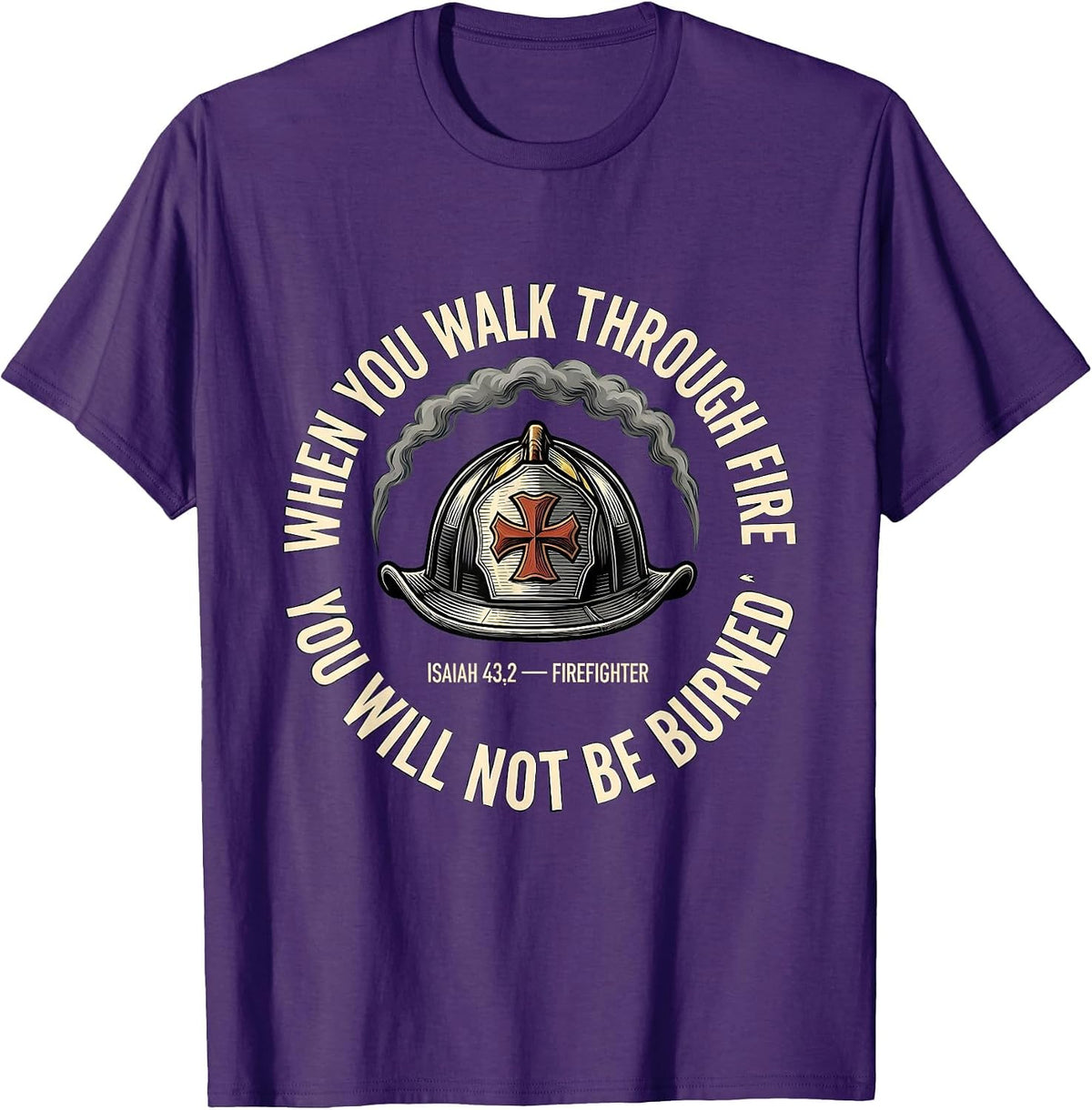 Men's When You Walk Through Fire Isaiah 43:2 Firefighter Emblem T-Shirt - Purple