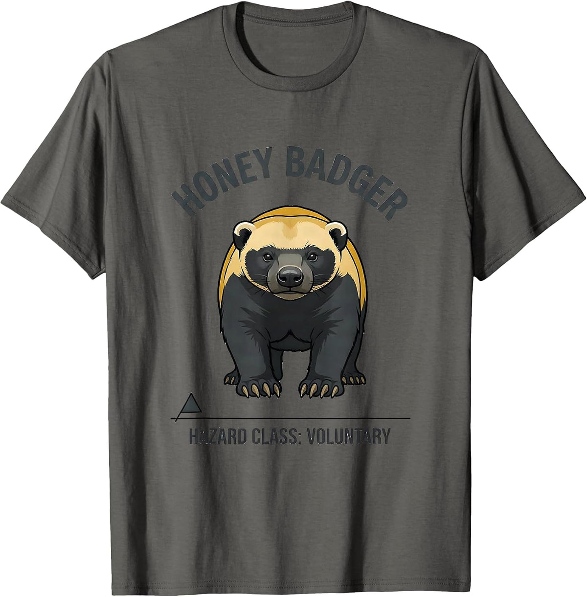 Honey Badger Hazard Class Voluntary Funny Animal Meme Humor T-Shirt - Asphalt Grey