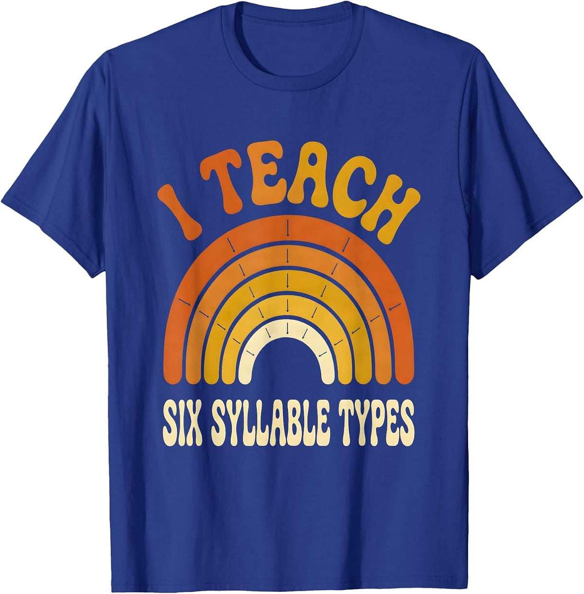 I Teach Six Syllable Types Retro Reading Teacher Dyslexia T-Shirt - Royal Blue