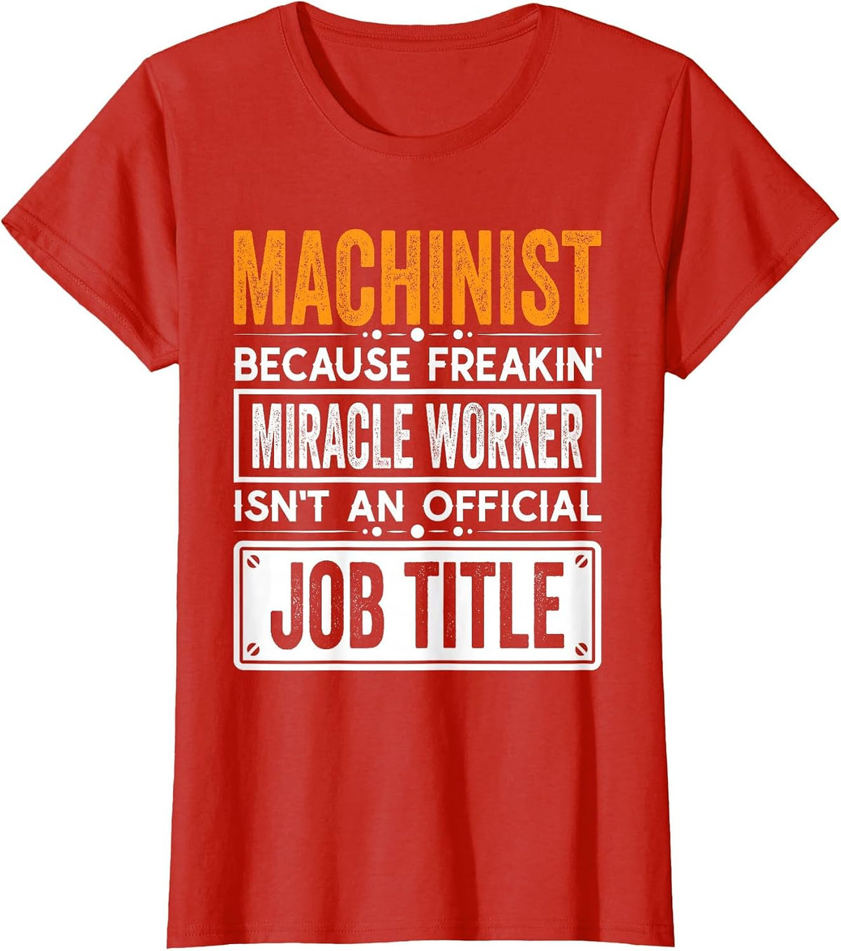 Machinist Official Job Title - Funny Machinist's Job Quotes T-Shirt - Red