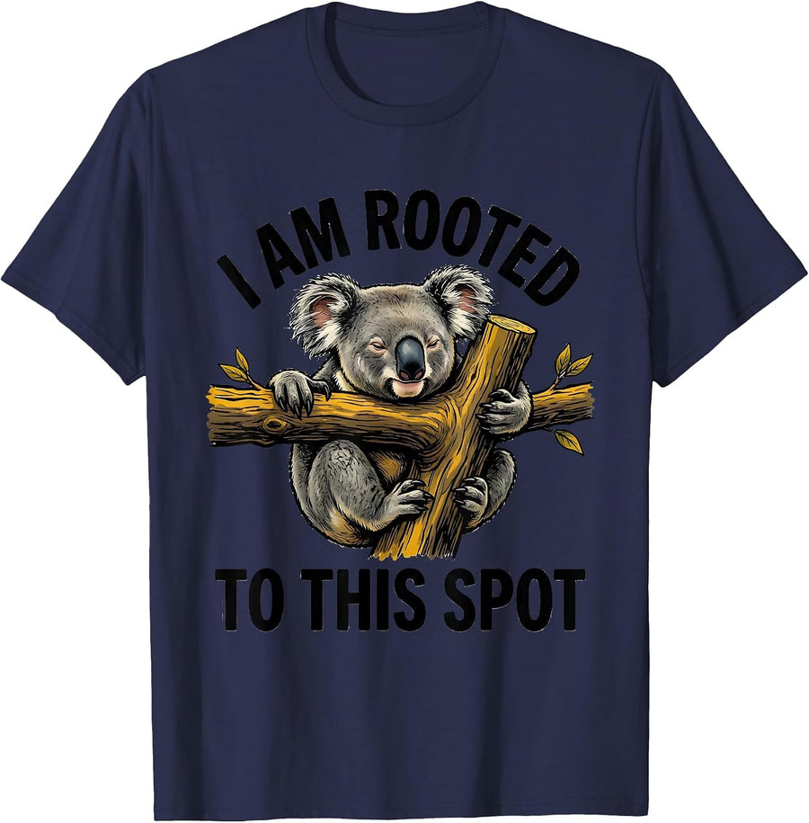 I Am Rooted To This Spot Funny Koala Lover Cute Animal Humor T-Shirt - Navy Blue