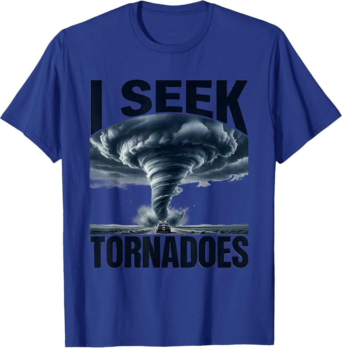 I Seek Tornadoes Monochromatic Storm Chaser Meteorology T-Shirt - Royal Blue