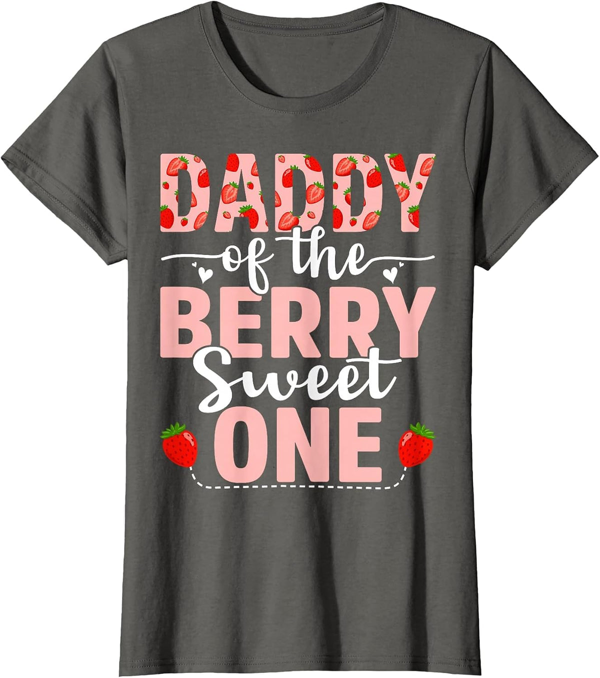 Daddy of The Berry Sweet One Birthday Strawberry Daddy T-Shirt - Asphalt Grey