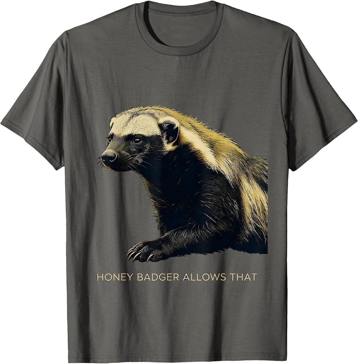 Men's Honey Badger Allows That Funny Animal Meme Sarcastic Humor T-Shirt - Asphalt Grey