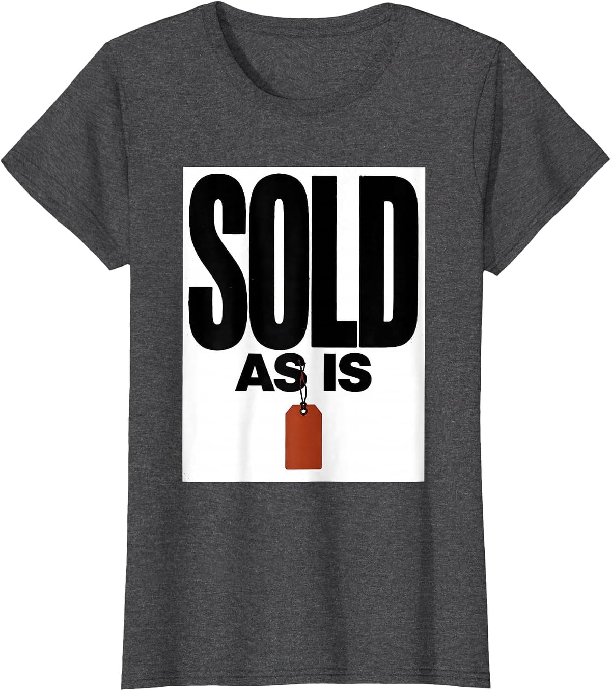 Women's Sold As Is Funny Realtor Real Estate Agent Gift T-Shirt - Dark Heather Grey