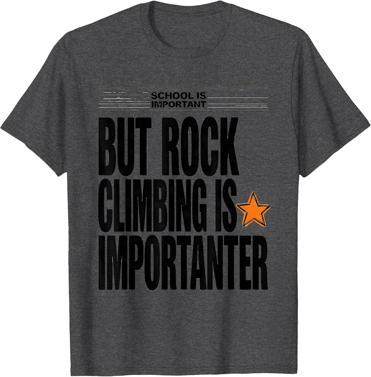 Men's School Is Important But Rock Climbing Is Importanter Funny T-Shirt - Dark Heather Grey
