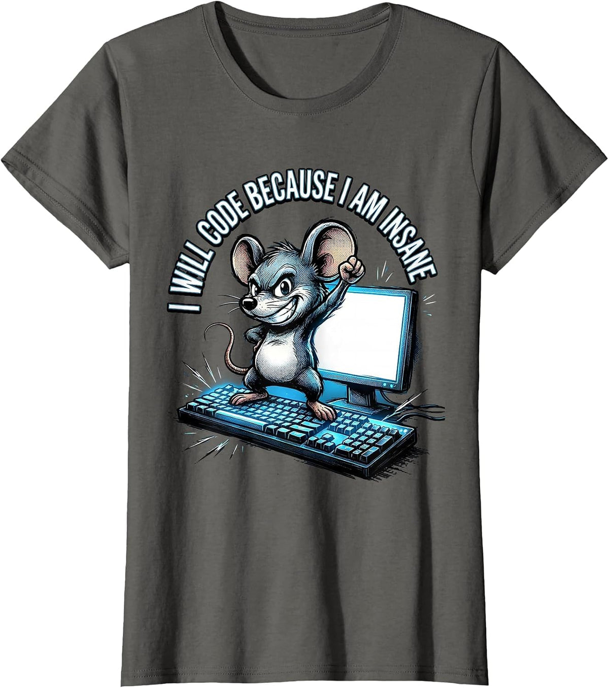 Women's I Will Code Because I Am Insane Comic Book Funny Programmer T-Shirt - Asphalt Grey