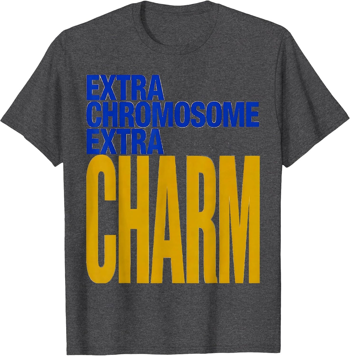Extra Chromosome, Extra Charm Sentimental Down Syndrome T-Shirt - Dark Heather Grey
