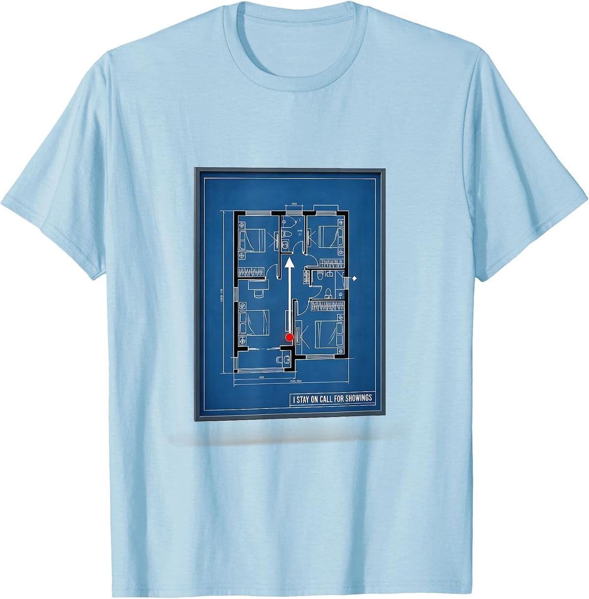 Men's I Stay On Call For Showings Funny Realtor Real Estate Agent T-Shirt - Baby Blue