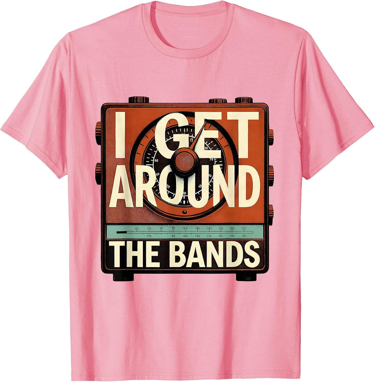 Men's I Get Around The Bands Funny Ham Radio Operator Hobby Humor T-Shirt - Pink