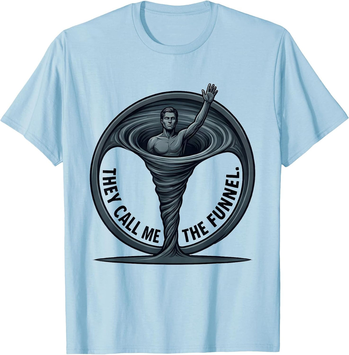 Men's They Call Me The Funnel Minimalist Tornado Chaser T-Shirt - Baby Blue