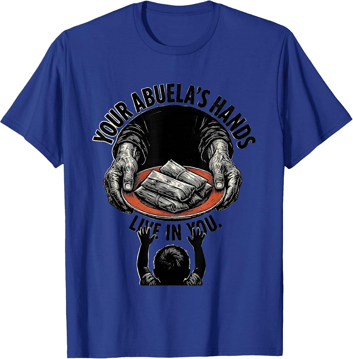Your Abuela's Hands Live In You Vintage Hispanic Heritage T-Shirt - Royal Blue