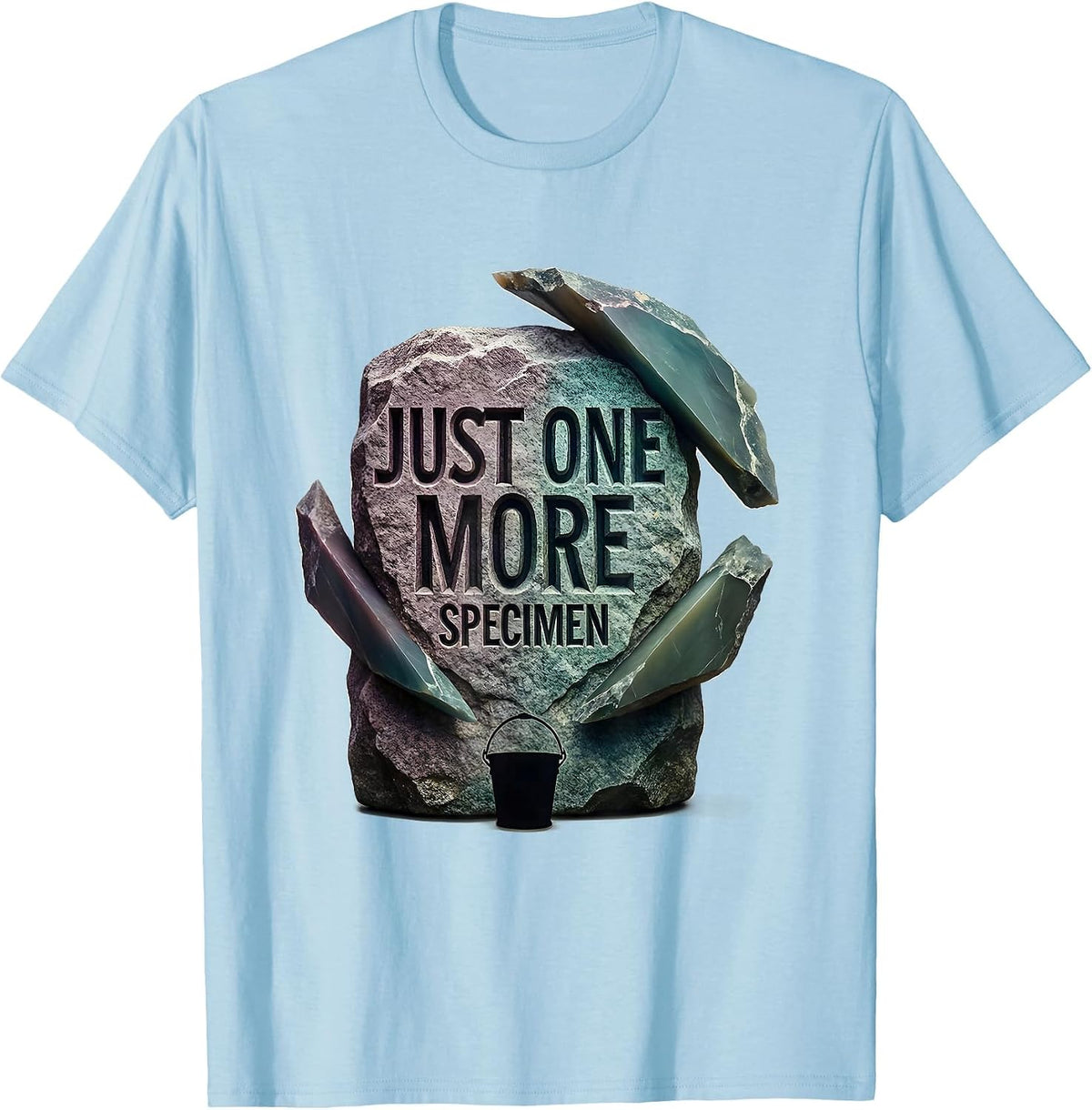 Just One More Specimen Bold Rock Collector Geologist Humor T-Shirt - Baby Blue