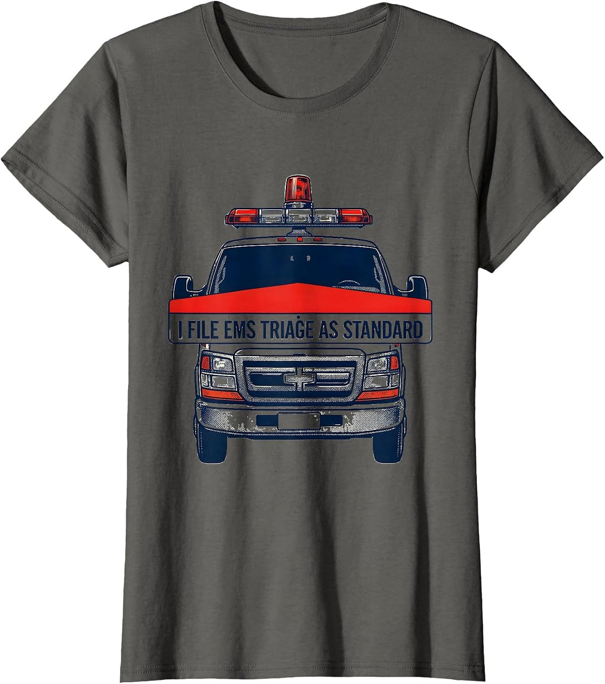 Women's I File EMS Triage As Standard Funny EMT Paramedic Gift T-Shirt - Asphalt Grey