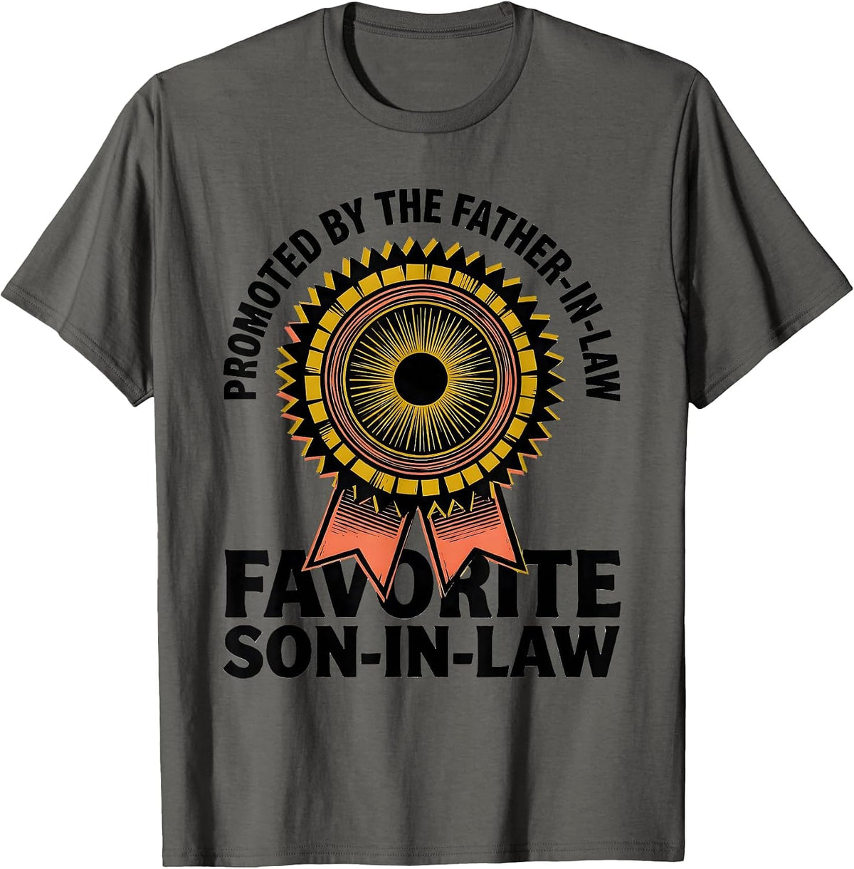 Men's Promoted By The Father-In-Law: Favorite Son-in-Law Funny T-Shirt - Asphalt Grey