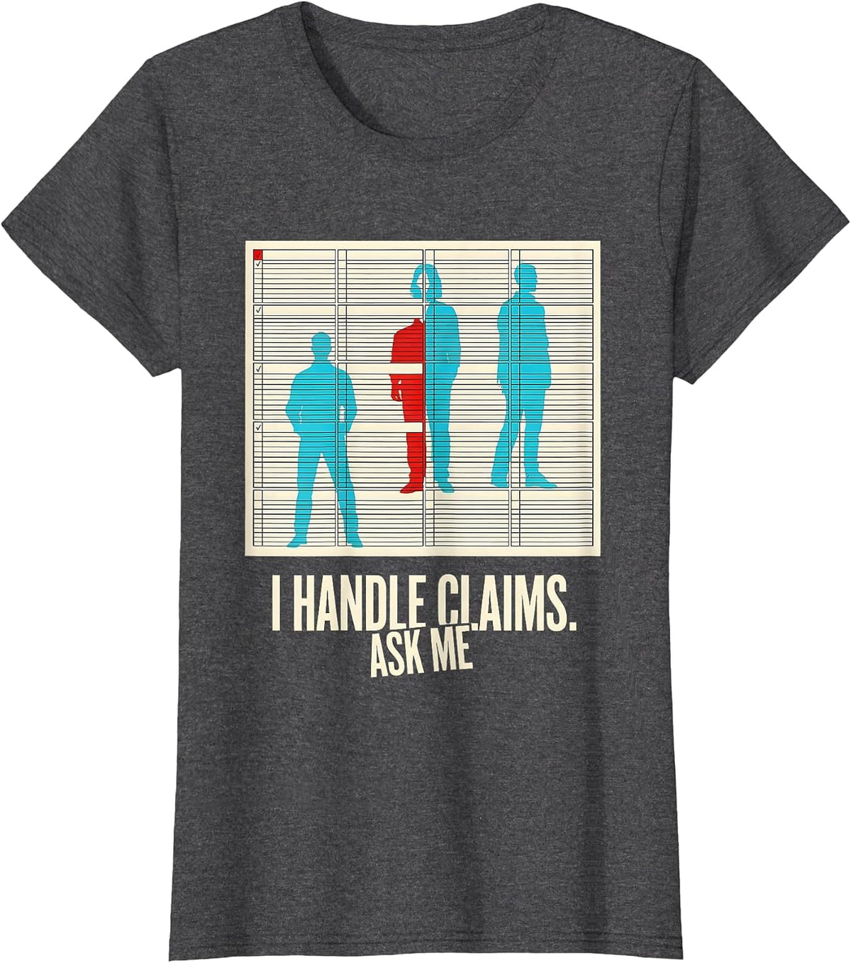 Women's I Handle Claims Ask Me Funny Realtor Insurance Agent Humor T-Shirt - Dark Heather Grey