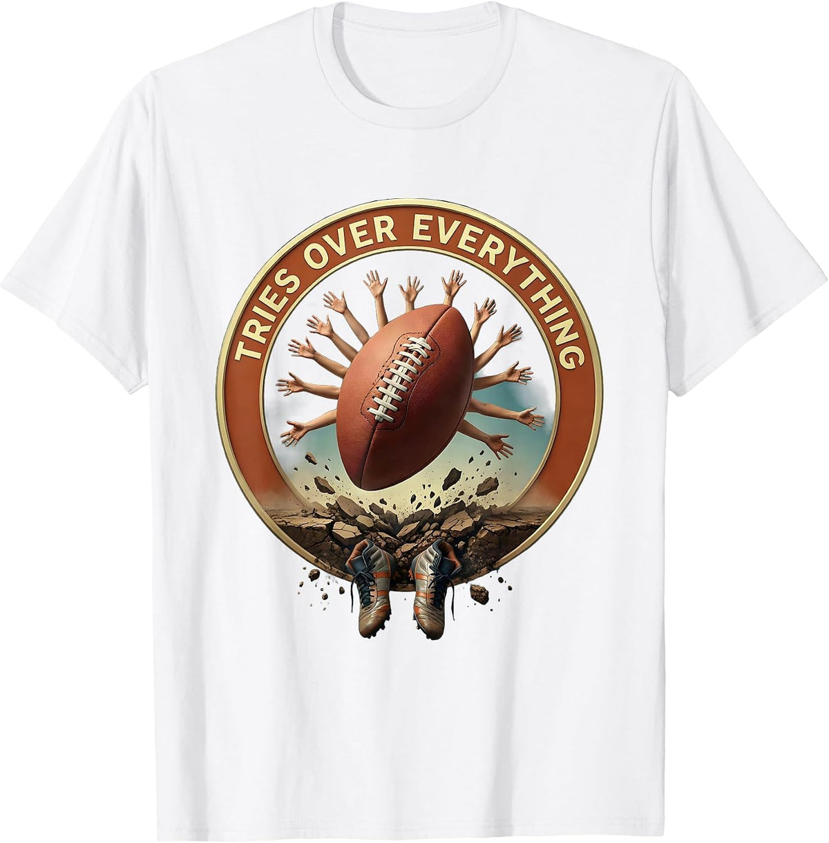 Tries Over Everything Rugby Fan Design T-Shirt - White