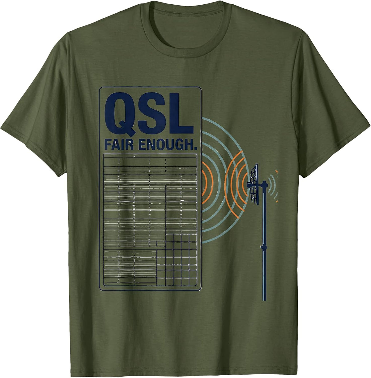 QSL Fair Enough Funny Ham Radio Operator Hobbyist Humor T-Shirt - Olive Green