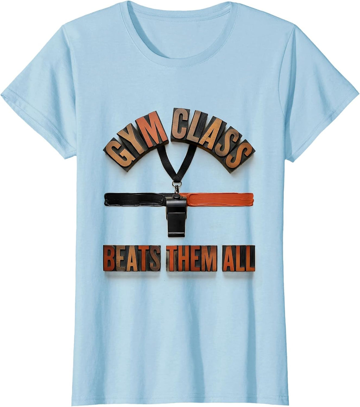 Gym Class Beats Them All Wood Type Letterpress PE Teacher T-Shirt - Baby Blue