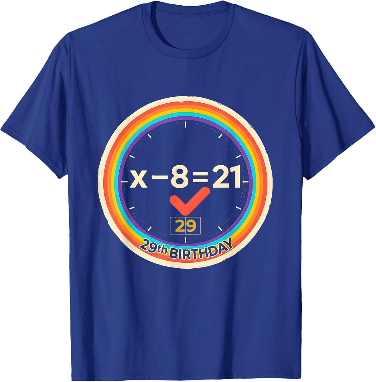 x − 8 = 21, 29th Birthday Colorful Math Humor Age Gift T-Shirt - Royal Blue