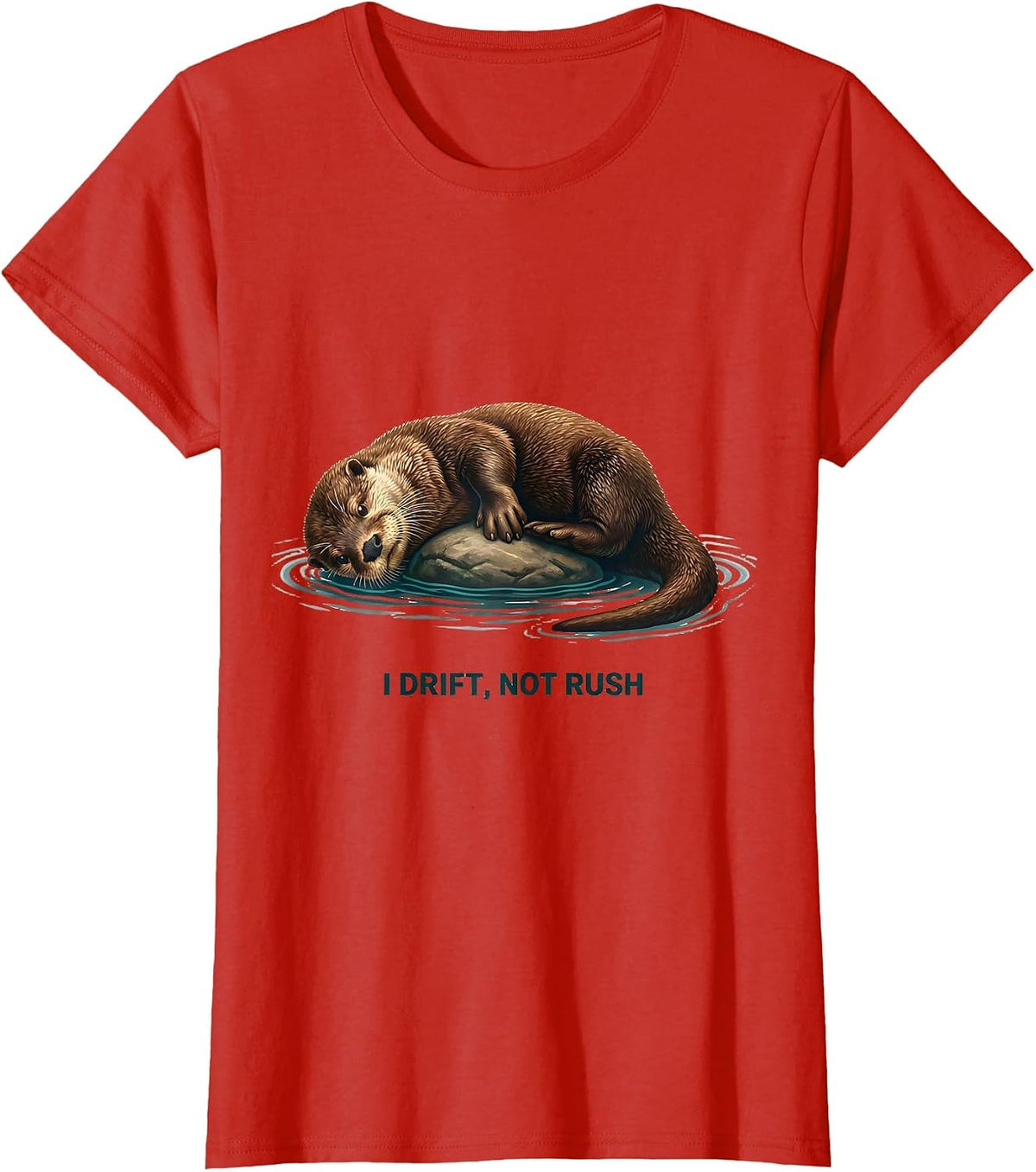 Women's I Drift Not Rush Funny Otter Lover Humor Nature Gift T-Shirt - Red