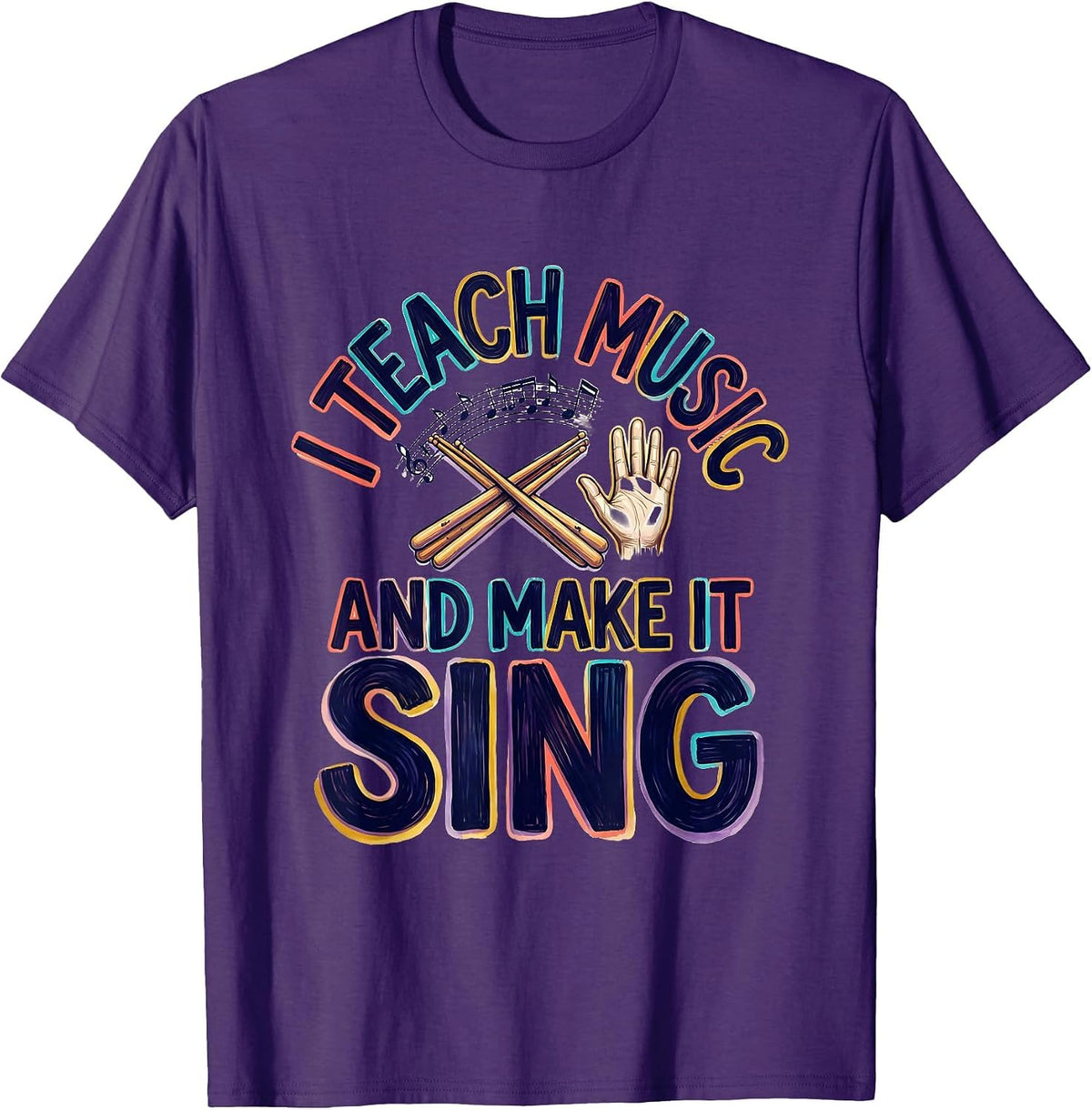 Men's I Teach Music And Make It Sing Colorful Music Teacher Gift T-Shirt - Purple
