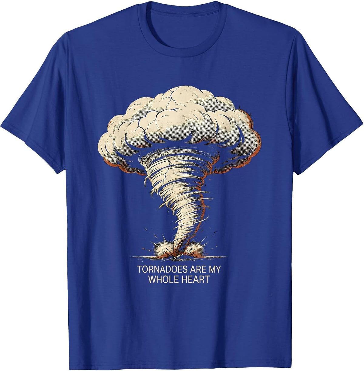 Tornadoes Are My Whole Heart Distressed Storm Chaser T-Shirt - Royal Blue