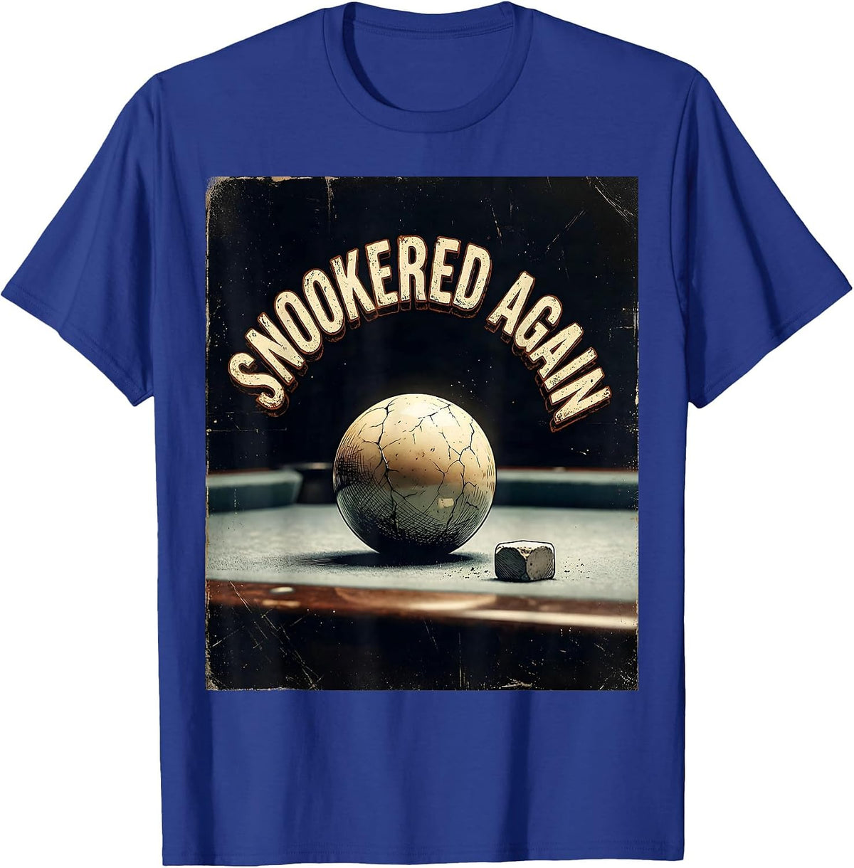 Snookered Again Distressed Pool Player Billiard Humor T-Shirt - Royal Blue