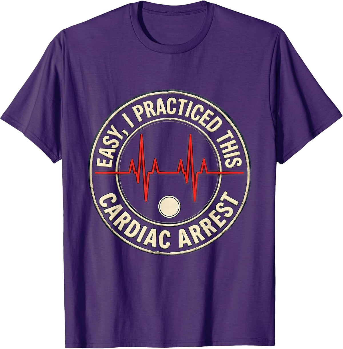 Easy, I Practiced This Cardiac Arrest Funny EMS Paramedic T-Shirt - Purple